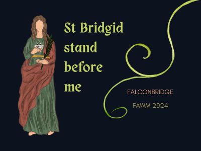St Bridgid stand before me